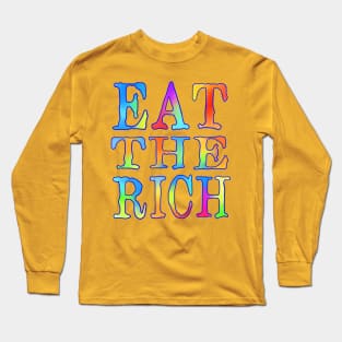 Eat The Rich Colorfully Long Sleeve T-Shirt